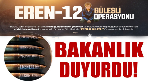 Bakanlık duyurdu: Güleşli Operasyonu başlatıldı