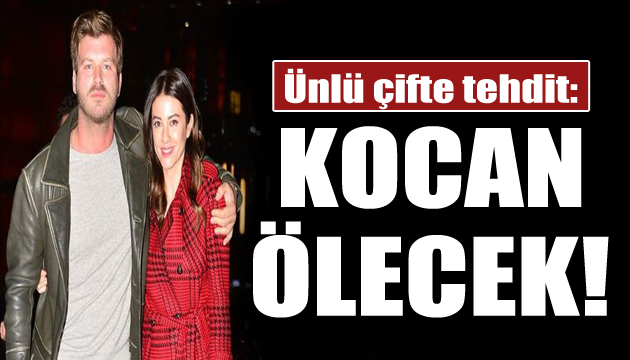 Ünlü çift kabusu yaşıyor: Kocan ölecek