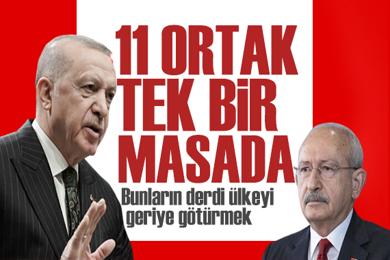 Erdoğan dan Kılıçdaroğlu na tepki: 11 ortak tek masada!