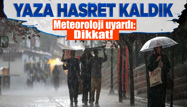 Meteoroloji bu bölgeleri uyardı! Dikkat...