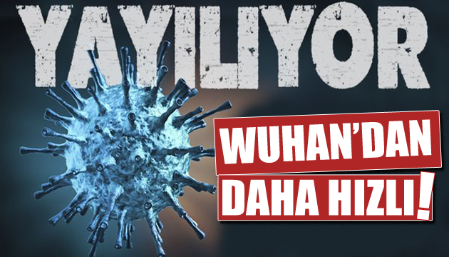 Bilim Kurulu üyesinden korkutan açıklama: Wuhan dan daha hızlı!