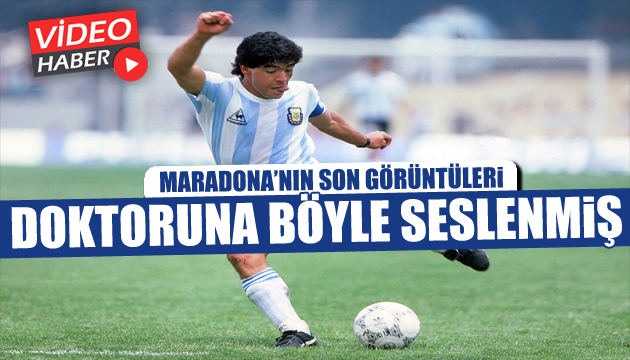 Maradona nın ölmeden önceki son görüntüleri ortaya çıktı