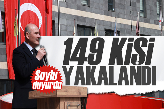 Kökünü Kurutma operasyonu! Bakan Soylu duyurdu: 149 kişi yakalandı