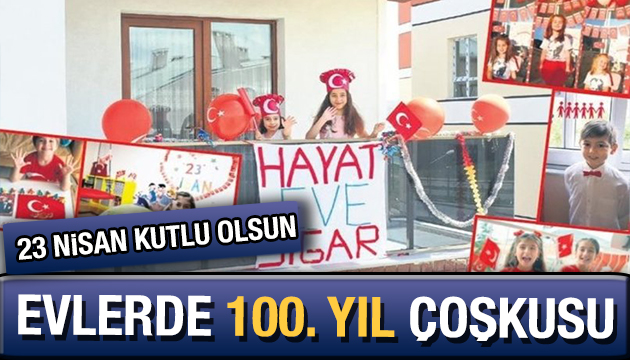 Evlerde 100. yıl çoşkusu! Kutlu olsun