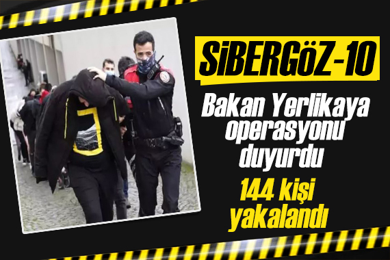 Bakan Yerlikaya operasyonu duyurdu! Sibergöz-10!