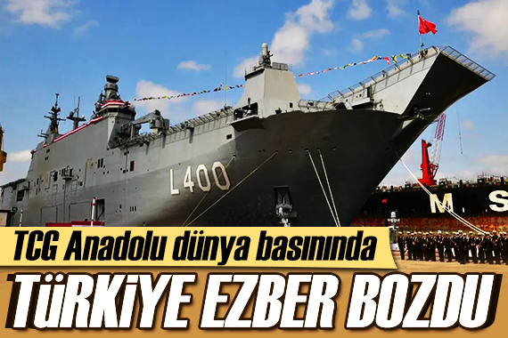 TCG Anadolu dünya gündeminde: Ezber bozan bir gemi