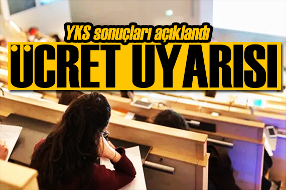 YKS ye giren öğrenciler dikkat! YÖK ten ücret uyarısı