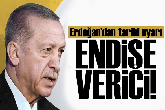 Erdoğan dan tarihi uyarı: Bölgemiz savaş riskiyle karşı karşıya kalacak