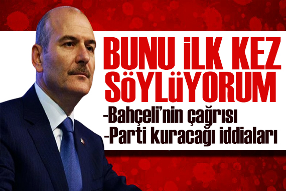 Süleyman Soylu dan  Öcalan çağrısına ve parti kuracağı iddialarına açıklama: İlk kez söylüyorum!