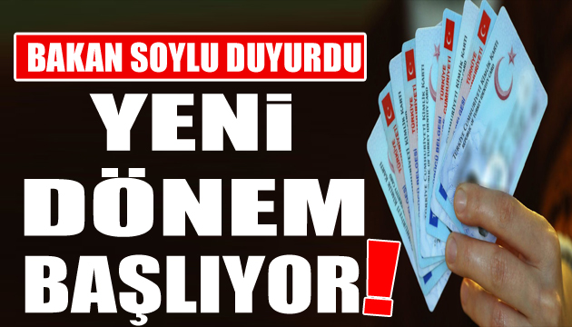 Bakan Soylu duyurdu: Yeni dönem başlıyor