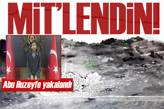 MİT ve Emniyet ten ortak operasyon: Abu Huzeyfe yakalandı