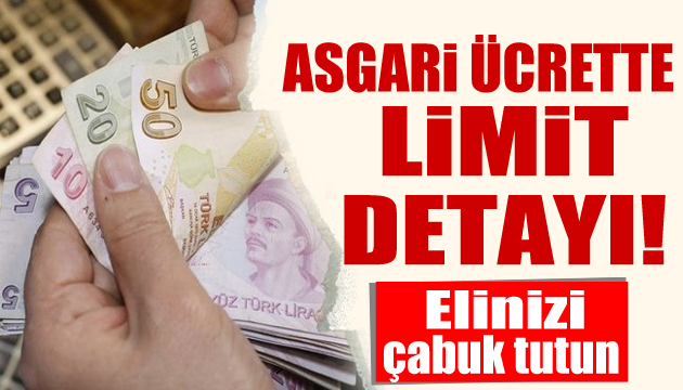 Herkesi ilgilendiriyor! Asgari ücrette limit detayı