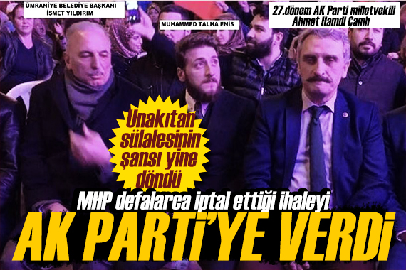 Unakıtan ailesinin şansı yine döndü! MHP ihaleyi AK Parti ye verdi