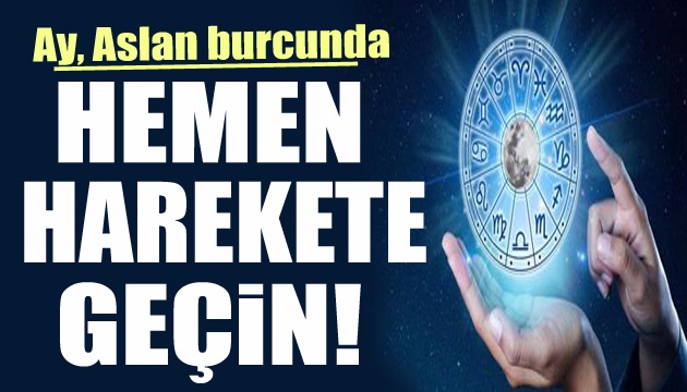 17 Mayıs burç yorumları: Hemen harekete geçin