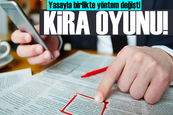 Kiralık ev oyunu! Yasa değişince yöntem de değişti