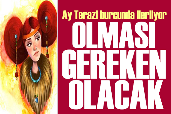 16 Mart 2025 burç yorumları! Ay Terazi burcunda: Olması gereken olacak