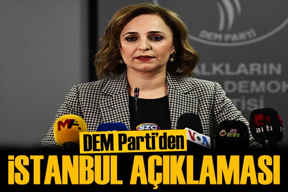 DEM Parti den İstanbul adayı açıklaması: Tarih belli oldu