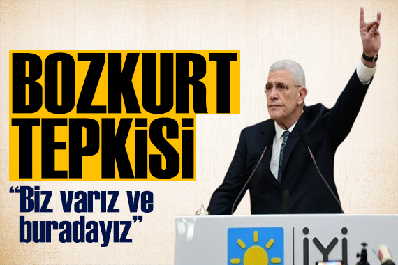 Dervişoğlu ndan  Bozkurt  tepkisi: Biz varız ve buradayız!