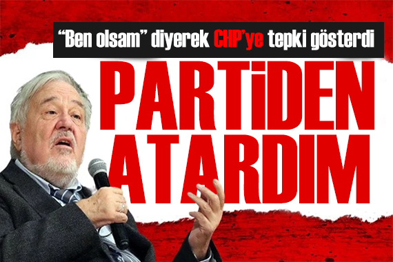 İlber Ortaylı dan CHP tepkisi: Ben olsam atarım partiden!