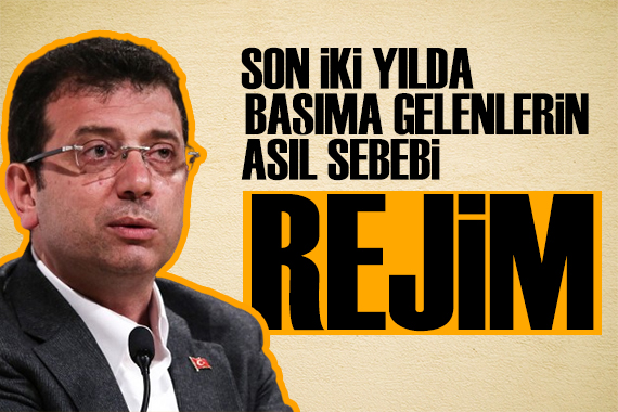 Ekrem İmamoğlu: Başıma gelenlerin sebebi otoriterleşen rejim!