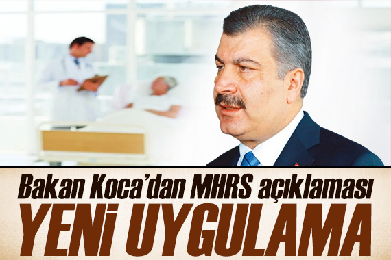 Bakan Koca dan MHRS mesajı: Yeni sistem devreye girecek