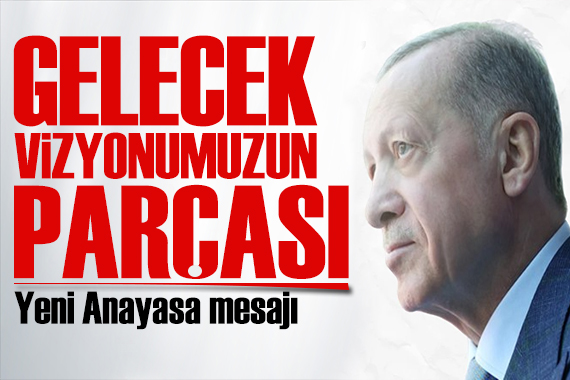 Cumhurbaşkanı Erdoğan dan yeni anayasa mesajı: Bizim için milli bir görev!