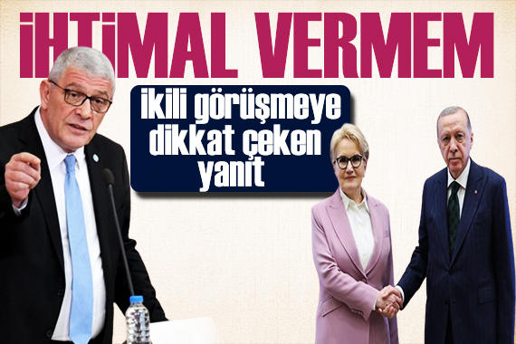 Dervişoğlu ndan Akşener yanıtı: İhtimal vermek istemem