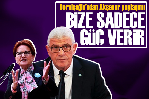 Akşener paylaştı, Dervişoğlu alıntıladı: İYİ Parti ye düşmanlık bize güç verir