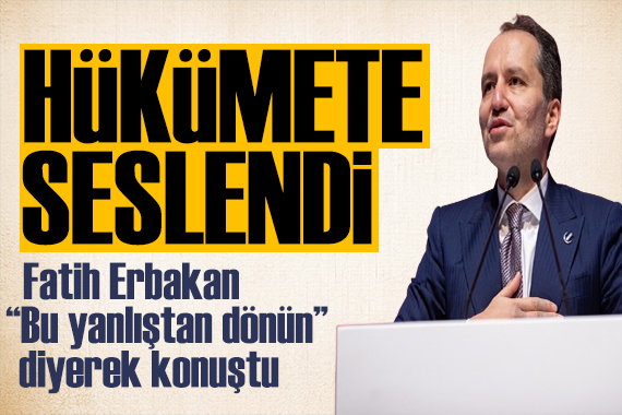 Fatih Erbakan dan hükümete ekonomi tepkisi: Bu yanlışlardan dönün!