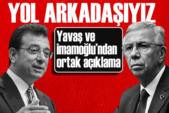 İmamoğlu ve Yavaş tan ortak açıklama: Hedefimiz tek!