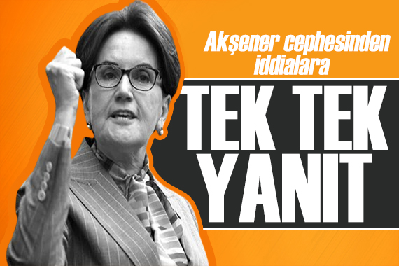 Akşener cephesinden iddialara yanıt! Akşener e yakın isim tek tek açıkladı