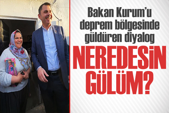 Bakan Kurum u güldüren sohbet: İsmail neredesin gülüm?