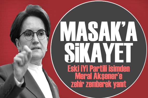 Akşener MASAK a şikayet etti! İbrahim Özkan sessizliğini bozdu