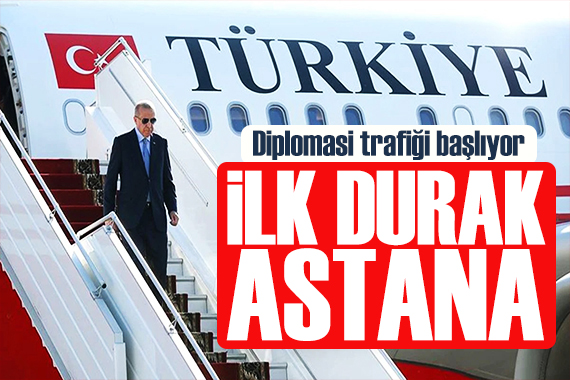 Erdoğan ın diplomasi trafiği başlıyor! İlk durak Astana