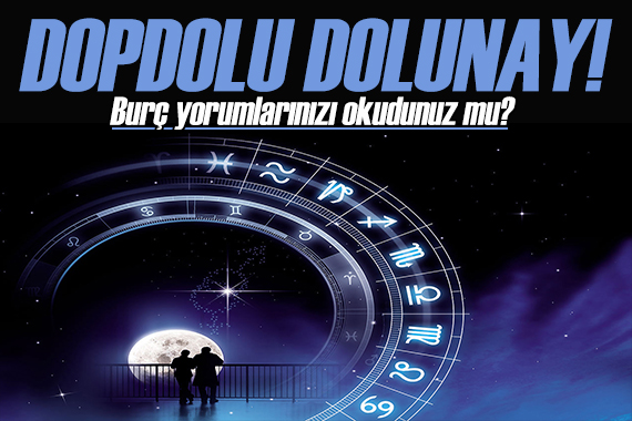 21 Haziran 2024 burç yorumları! DOPDOLU BİR DOLUNAY!