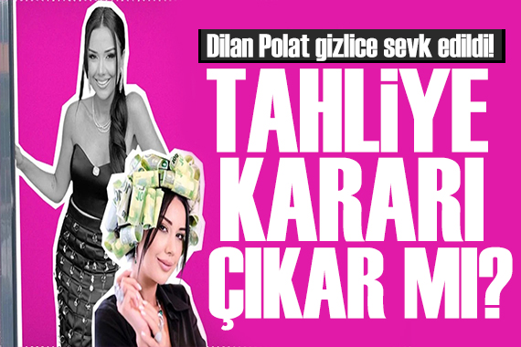 Dilan Polat davasında yeni gelişme! Tahliye kararını belirleyecek