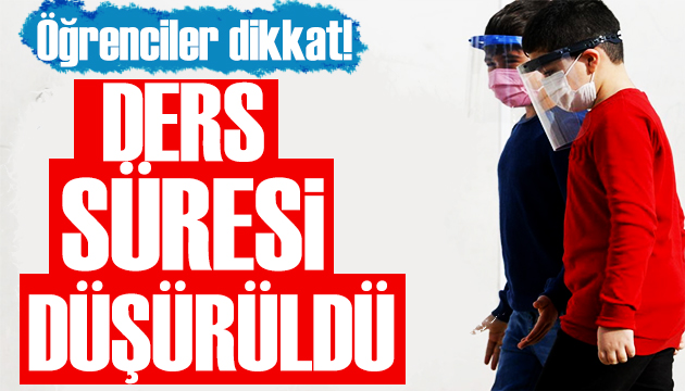 Öğrenciler dikkat! Ders süresi düşürüldü