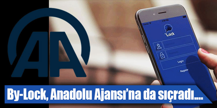 Anadolu Ajansı ndan ByLock çıktı! Muhabirin tutuklandı!