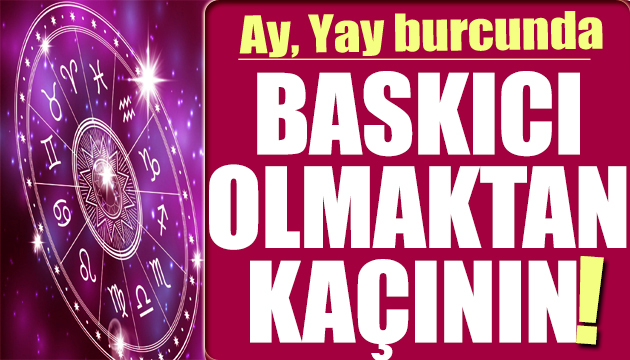 16 Ağustos burç yorumları: Baskıcı olmaktan kaçının!