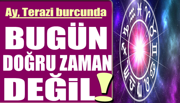 9 Eylül burç yorumları: Bugün doğru zaman değil!