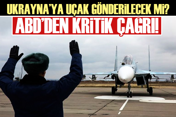 ABD Ukrayna ya savaş uçağı gönderecek mi?