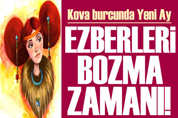 1 Şubat 2022 burç yorumları: Kova burcunda Yeni AY! Ezberleri bozma zamanı