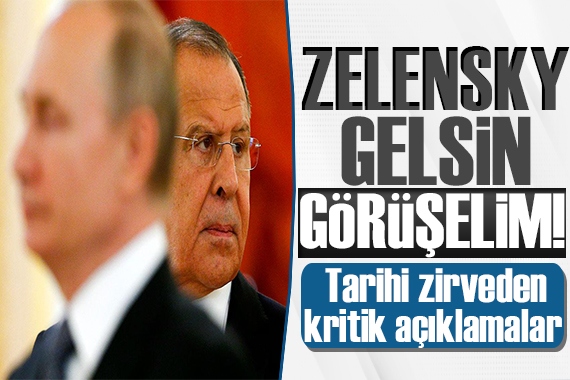 Lavrov dan kritik açıklama: Putin görüşmeyi reddetmiyor