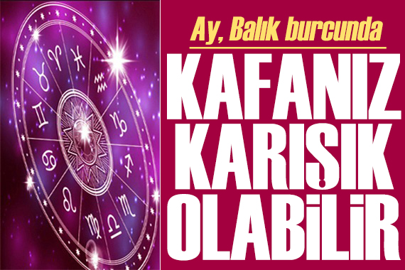 13 Mayıs 2023 burç yorumları: Kafanız karışık olabilir