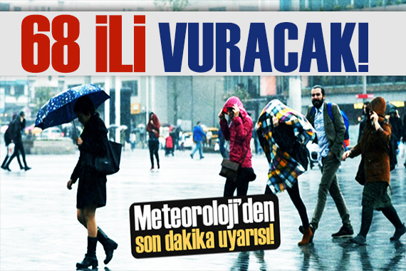 Meteoroloji uyardı: Hafta sonu plan yapanlar dikkat! 68 ili vuracak