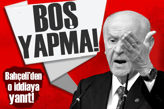 Bahçeli den TÜSİAD a sert tepki: Boş yapmayın!