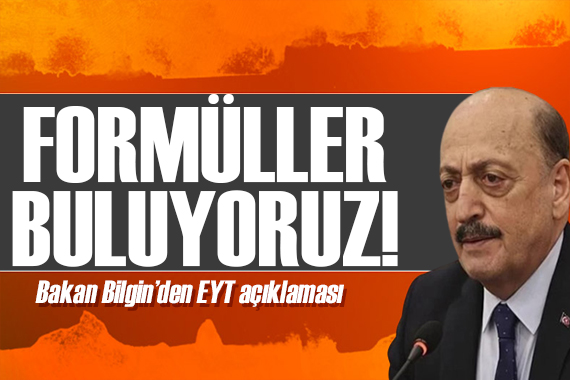 Bakan Bilgin den EYT açıklaması: Formüller buluyoruz