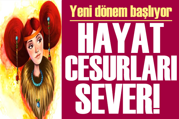 3 Ağustos 2022 burç yorumları: Hayat cesurları sever