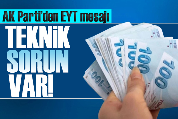 AK Parti den EYT açıklaması: Teknik sorunlar var