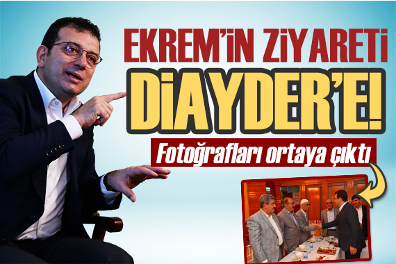 İmamoğlu nun ziyareti DİAYDER e! Fotoğrafları ortaya çıktı